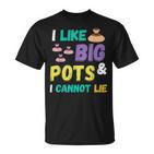 Pottery I Like Big Pots Keramik-Topfmacher Für Künstler T-Shirt