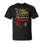 This Queen Was Born On Februar 9 Februar Geburtstag Frauen T-Shirt