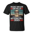 Zocken Reichet Mir Den Controller König Konsole Gamer T-Shirt