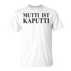 Damen Mutti Ist Kaputti Witzige Mama Mutter Sprüche T-Shirt