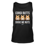Corgi Butts Drive Me Nuts Tank Tops