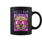 Bully Mom Mugs
