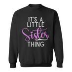Little Sister Sweatshirts