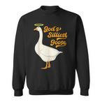 Gods Silliest Goose Sweatshirts