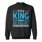 King Name Sweatshirts