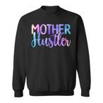 Mother Hustler Sweatshirts