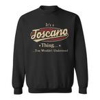 Toscano Name Sweatshirts