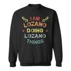 Lozano Name Sweatshirts