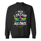 May Contain Alcohol Sweatshirts