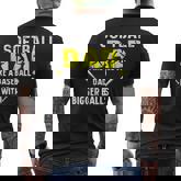 Softball Dad Like A Baseball Dad But With Bigger Balls Men's T-shirt Back Print