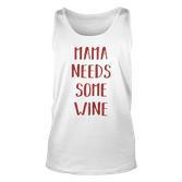 Damen Mama Needs Some Wine Mama Wein Tank Top