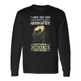 Herren Logger Holzfäller I Have Two And Im A Woodcutter Langarmshirts