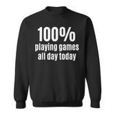 100 Spiele Für Ganzen Tag Sweatshirt für Videogamer & Gaming-Fans