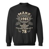 78 Geburtstag Geschenk Mann Mythos Legende März 1945 Sweatshirt