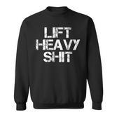 Lift Heavy Shit Workout Fitnessstudio Bankdrücken Sweatshirt
