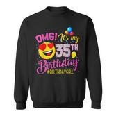 Omg Its My 35Th Birthday Mädchen- Zum 35 Geburtstag Sweatshirt