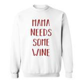 Damen Mama Needs Some Wine Mama Wein Sweatshirt