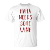 Damen Mama Needs Some Wine Mama Wein T-Shirt