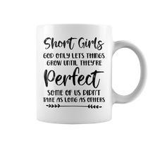 Funny Short Girls Mug God Only Lets Things Grow Until They're Perfect Coffee  Cup White 