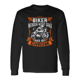 Biker Werden Nicht Grau Das Ist Chrom Motorrad Ironie Langarmshirts - Seseable