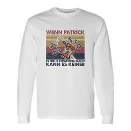 Personalisiertes Handwerker Langarmshirts - Wenn Patrick es nicht reparieren kann - Seseable