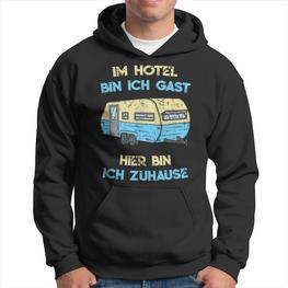 Im Hotel Bin Ich Gast Hier Bin Ich Zuhause Camper Hoodie - Seseable