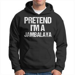 Vorgeben Ich Bin Ein Jambalaya Lustig Faul Halloween-Kostüm Hoodie - Seseable