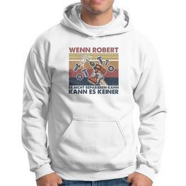 Lustiges Handwerker Hoodie Wenn Robert es nicht reparieren kann, kann es keiner, Ideal für Handwerker - Seseable