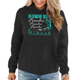 Lustige Angler Sprüche Komm Her Fischi Fischi Geschenkidee Frauen Hoodie - Seseable