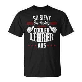 So Sieht Ein Richtig Cooler Lehrer Aus Lehrer T-Shirt - Seseable