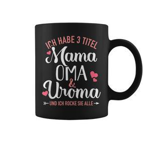 Ich Habe Drei Titel Mama Oma Und Uroma Und Rocke Sie Alle Tassen - Seseable De