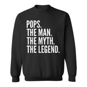 Pops The Man Der Mythos Die Legende Dad Sweatshirt - Seseable De