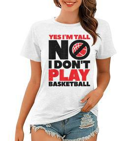 Lustiges Frauen Tshirt Ja, ich bin groß - Nein, Basketball ist nicht mein Sport - Seseable De