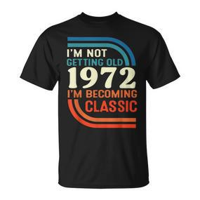 Ich Werde Nicht Alt Ich Werde Klassisch Vintage 1972 T-Shirt - Seseable De