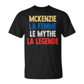 Mckenzie La Femme The Myth The Legend For Mckenzie T-Shirt - Seseable De