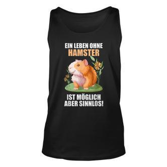 Ein Leben Ohne Hamster Ist Möglich Aber Sinnlos Hamster Tank Top - Seseable De