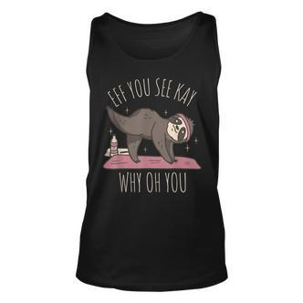 Faultier-Yoga Unisex TankTop, Witziges Wortspiel-Design Effe You See Kay Why Oh You - Seseable De