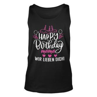 Happy Birthday Mama Wir Lieben Dich Mamas Geburtstags Tank Top - Seseable De