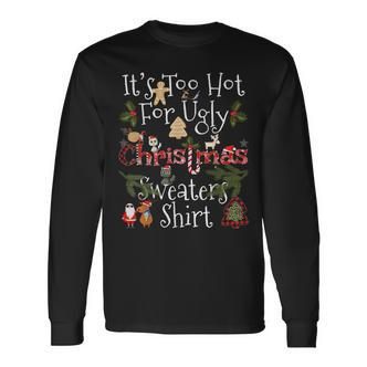 Lustiges Weihnachts- Its Too Hot For Ugly Langarmshirts - Seseable De