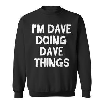 Im Dave Doing Dave Dings Lustiges Weihnachten Sweatshirt - Seseable De