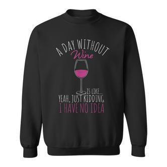 Humorvolles Sweatshirt für Weintrinker - Ein Tag ohne Wein in Schwarz - Seseable De