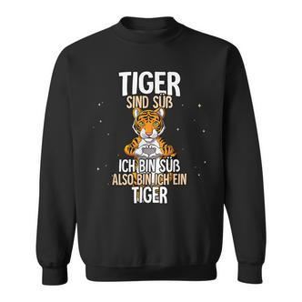 Lustiges Tiger Sweatshirt Tiger sind süß, also bin ich ein Tiger, Witziges Spruch-Sweatshirt - Seseable De