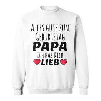 Kinder Alles Gute Zum Geburtstag Papa Ich Hab Dich Lieb Sweatshirt - Seseable De