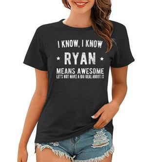 Ich Bin Ryan - Genial & Perfekt, Bestes Ryan Namen Frauen Tshirt - Seseable De