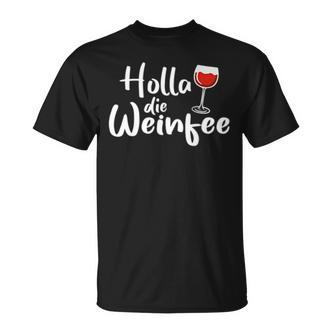 Damen Wein Vino Weißwein Rotwein Geschenkidee Holla Die Weinfee T-Shirt - Seseable De