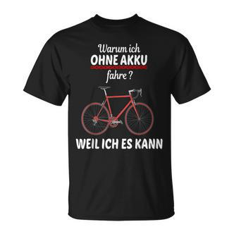 Warum Ich Ohne Akku Fahre Weil Ich Es Kann Mountain Bike T-Shirt - Seseable De