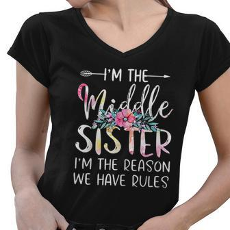 I Am The Middle Sister I Am Reason We Have Rules Women V-Neck T-Shirt - Thegiftio UK