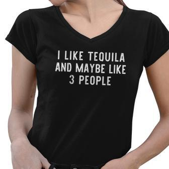 I Like Tequila And Maybe Like 3 People Funny Lover Gift Women V-Neck T-Shirt - Thegiftio UK