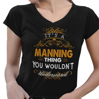 Its A Manning Thing You Wouldnt Understand - Manning T Shirt Manning Hoodie Manning Family Manning Tee Manning Name Manning Lifestyle Manning Shirt Manning Names Women V-Neck T-Shirt - Thegiftio UK