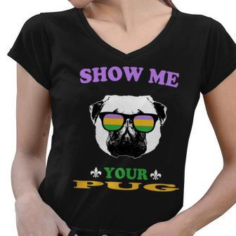 Mardi Gras Show Me Your Pug Funny Gift For Dog Lovers Women V-Neck T-Shirt - Thegiftio UK